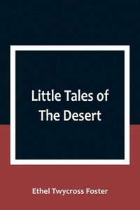 bokomslag Little Tales of The Desert