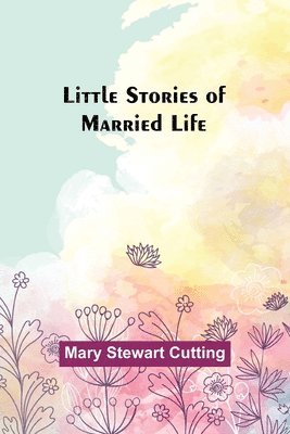 Little Stories of Married Life 1