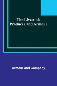 bokomslag The Livestock Producer and Armour