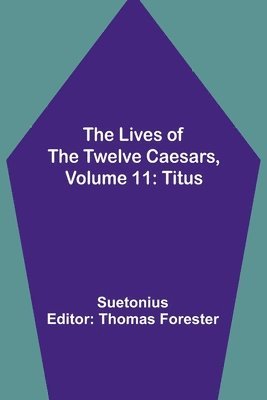 bokomslag The Lives of the Twelve Caesars, Volume 11