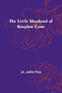 bokomslag The Little Shepherd of Kingdom Come