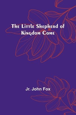 John Fox Jr, Jr. John Fox - Little Shepherd of Kingdom Come, Häftad