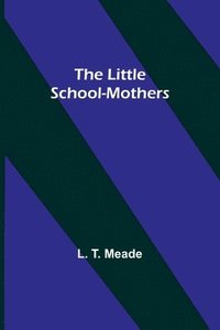 bokomslag Little School-Mothers