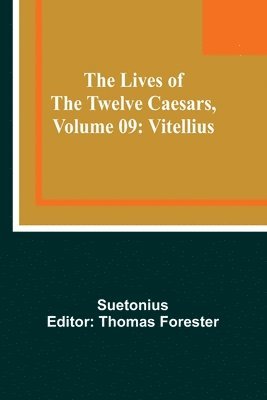 bokomslag The Lives of the Twelve Caesars, Volume 09