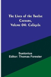 bokomslag The Lives of the Twelve Caesars, Volume 04