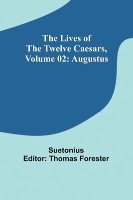 Suetonius, Thomas Forester - Lives of the Twelve Caesars, Volume 02, Häftad