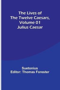 bokomslag The Lives of the Twelve Caesars, Volume 01