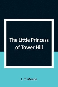 bokomslag Little Princess of Tower Hill