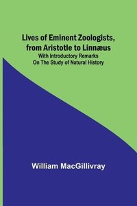bokomslag Lives of Eminent Zoologists, from Aristotle to Linnaeus