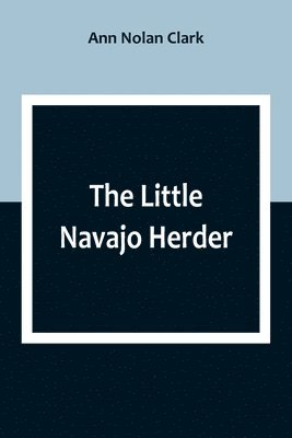 The Little Navajo Herder 1