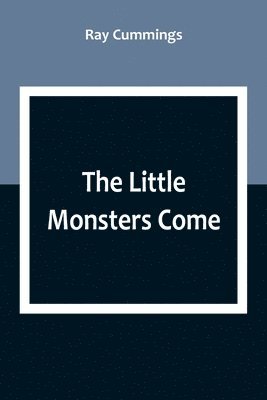 Little Monsters Come 1