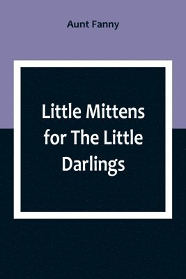 bokomslag Little Mittens for The Little Darlings