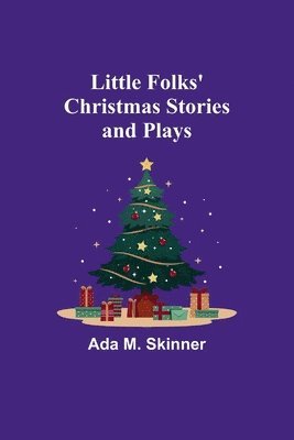 bokomslag Little Folks' Christmas Stories and Plays