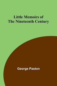 bokomslag Little Memoirs of the Nineteenth Century