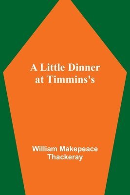 bokomslag Little Dinner at Timmins's
