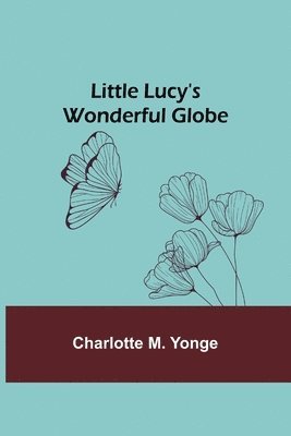 bokomslag Little Lucy's Wonderful Globe