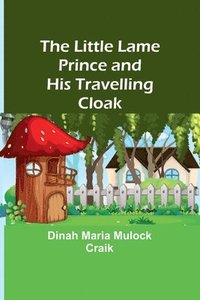 bokomslag Little Lame Prince and His Travelling Cloak