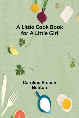 bokomslag little cook book for a little girl