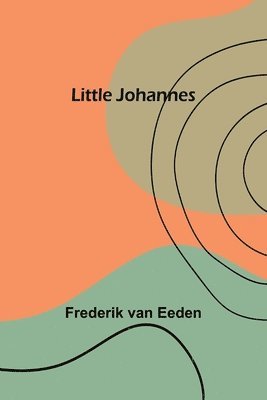 Frederik Van Eeden - Little Johannes, Häftad
