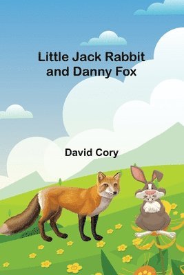 Little Jack Rabbit and Danny Fox 1