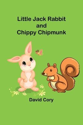 bokomslag Little Jack Rabbit and Chippy Chipmunk