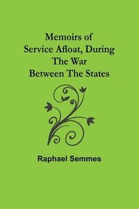 bokomslag Memoirs of Service Afloat, During the War Between the States