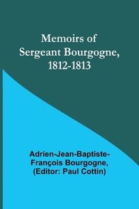 bokomslag Memoirs of Sergeant Bourgogne, 1812-1813