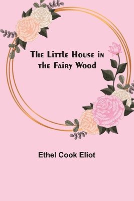 The Little House in the Fairy Wood 1