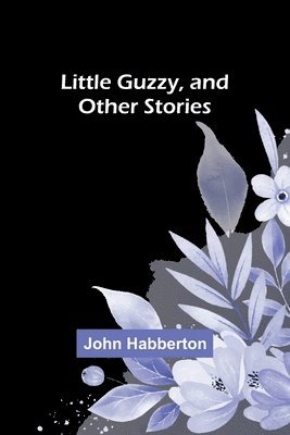 Little Guzzy, and other stories 1