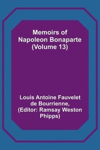 bokomslag Memoirs of Napoleon Bonaparte (Volume 13)