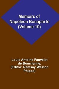 bokomslag Memoirs of Napoleon Bonaparte (Volume 10)