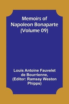 Memoirs of Napoleon Bonaparte (Volume 09) 1