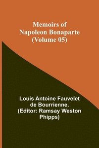 bokomslag Memoirs of Napoleon Bonaparte (Volume 05)