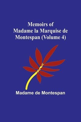 bokomslag Memoirs of Madame la Marquise de Montespan (Volume 4)