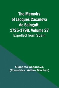 bokomslag The Memoirs of Jacques Casanova de Seingalt, 1725-1798. Volume 27