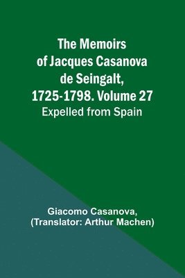 bokomslag The Memoirs of Jacques Casanova de Seingalt, 1725-1798. Volume 27