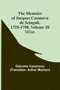bokomslag The Memoirs of Jacques Casanova de Seingalt, 1725-1798. Volume 20