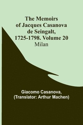 bokomslag The Memoirs of Jacques Casanova de Seingalt, 1725-1798. Volume 20