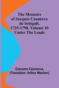 bokomslag The Memoirs of Jacques Casanova de Seingalt, 1725-1798. Volume 10