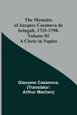 bokomslag Memoirs of Jacques Casanova de Seingalt, 1725-1798. Volume 02