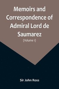 bokomslag Memoirs and Correspondence of Admiral Lord de Saumarez (Volume I)