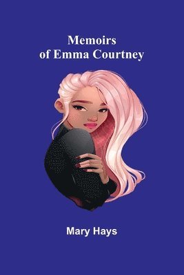 Memoirs of Emma Courtney 1