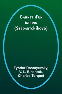 bokomslag Carnet d'un inconnu; (Stépantchikovo)
