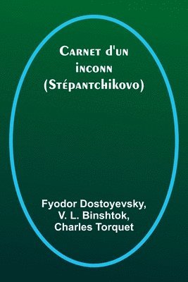bokomslag Carnet d'un inconnu; (Stépantchikovo)