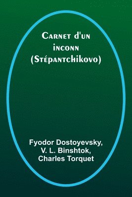 bokomslag Carnet d'un inconnu; (Stepantchikovo)