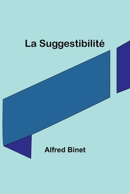 Alfred Binet - Suggestibilité, Häftad