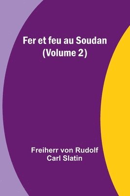 bokomslag Fer et feu au Soudan (Volume 2)