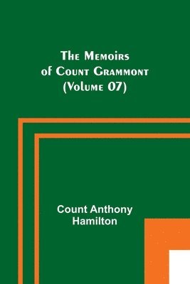 bokomslag The Memoirs of Count Grammont (Volume 07)