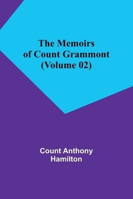 bokomslag The Memoirs of Count Grammont (Volume 02)