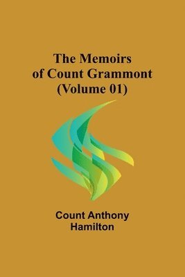 bokomslag The Memoirs of Count Grammont (Volume 01)